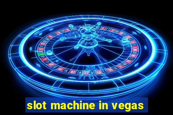 slot machine in vegas