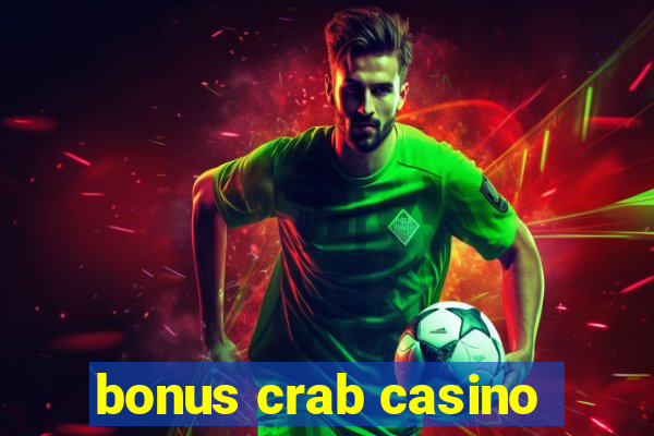 bonus crab casino