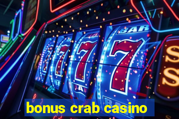 bonus crab casino