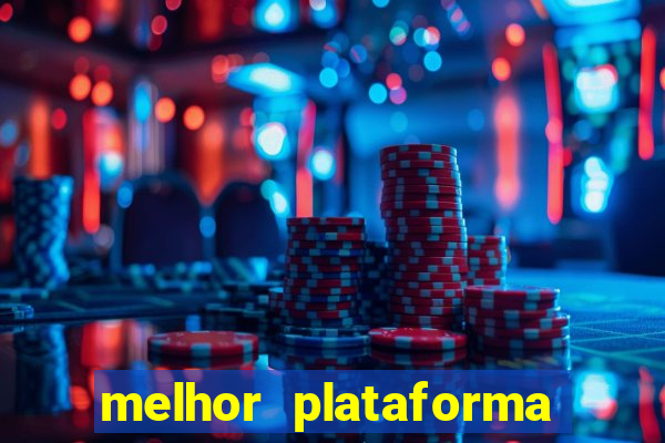 melhor plataforma de apostas slots