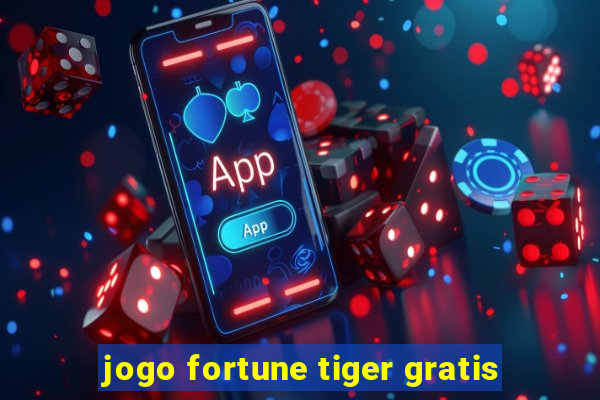 jogo fortune tiger gratis