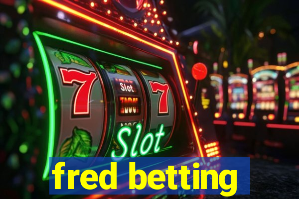 fred betting