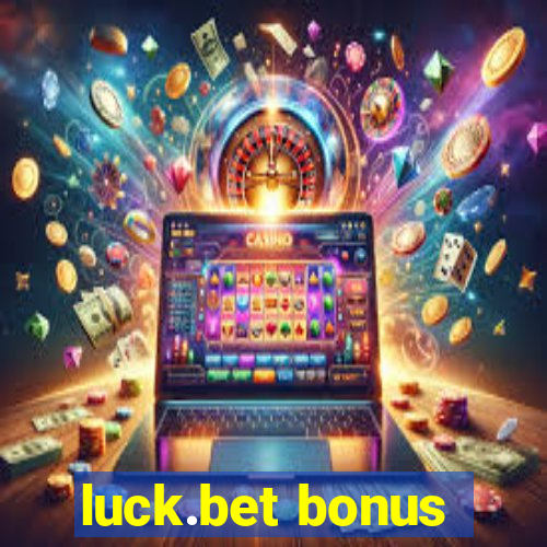 luck.bet bonus