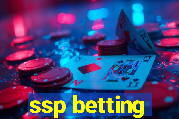 ssp betting