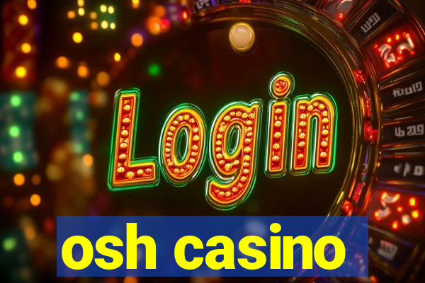 osh casino