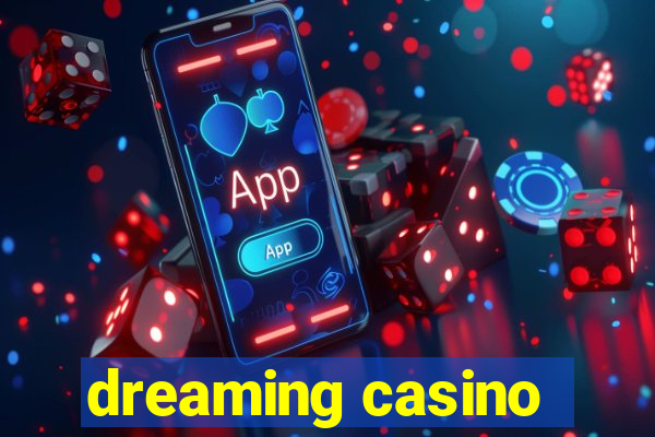 dreaming casino