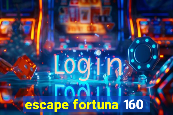 escape fortuna 160