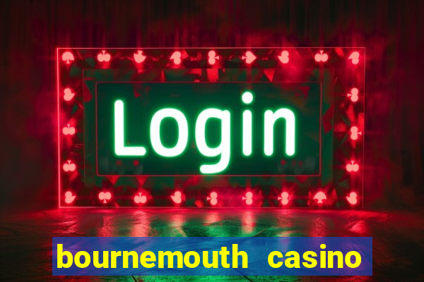 bournemouth casino opening hours