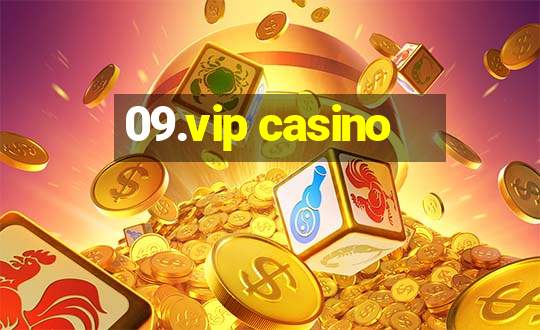 09.vip casino