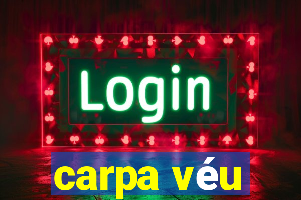 carpa véu