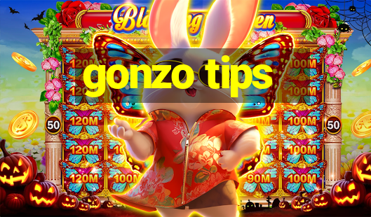 gonzo tips