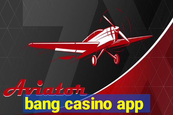 bang casino app