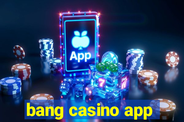 bang casino app