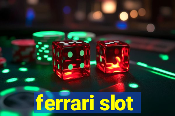 ferrari slot