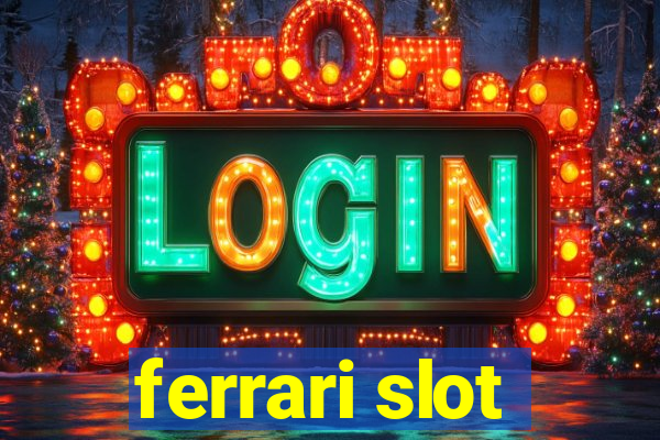 ferrari slot