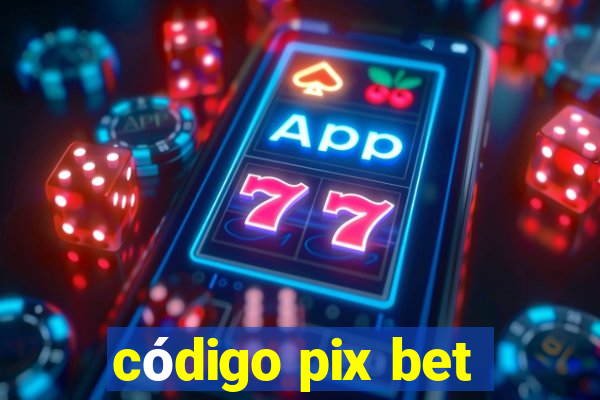 código pix bet