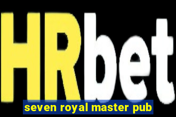 seven royal master pub