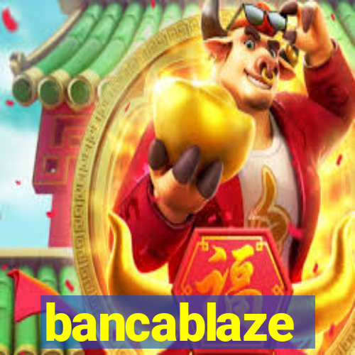 bancablaze