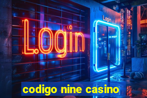 codigo nine casino