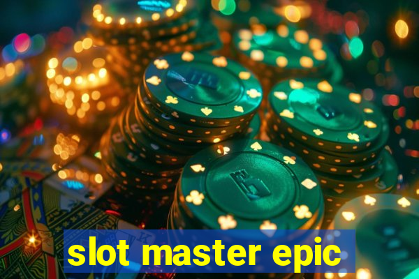 slot master epic