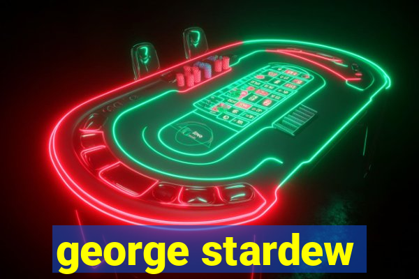 george stardew