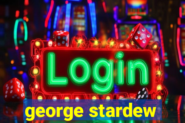 george stardew