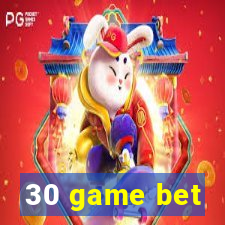 30 game bet