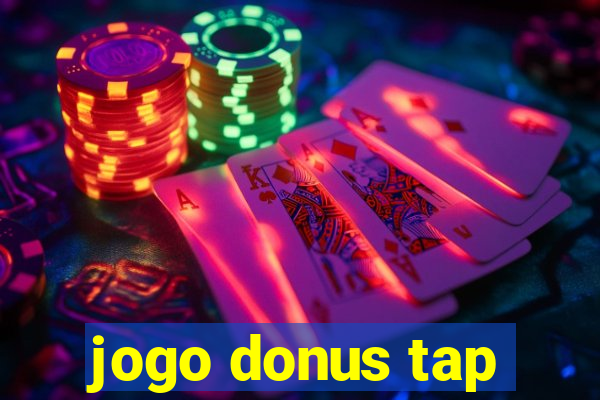 jogo donus tap