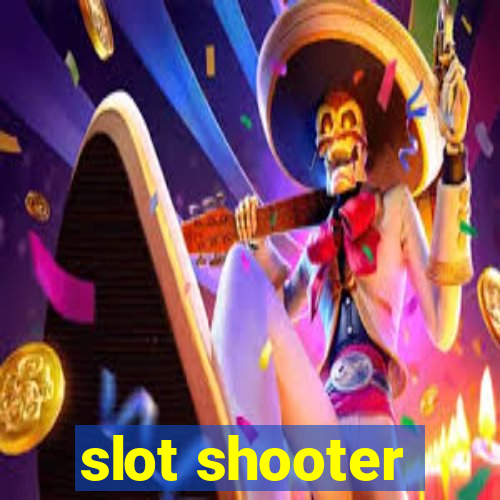 slot shooter