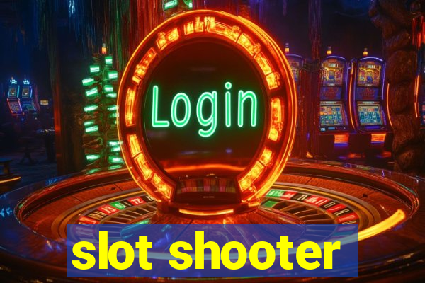 slot shooter