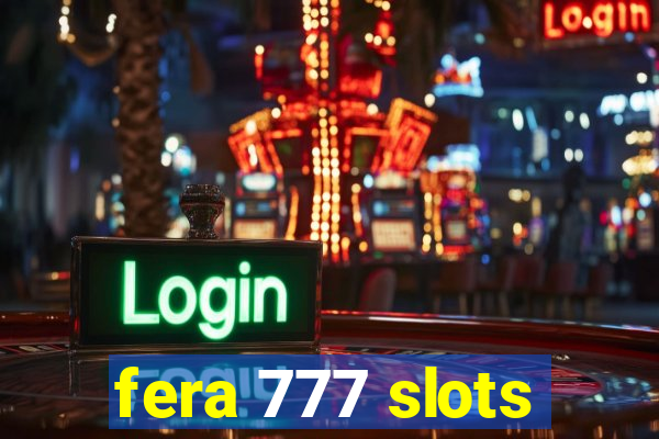 fera 777 slots