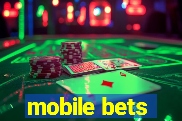 mobile bets