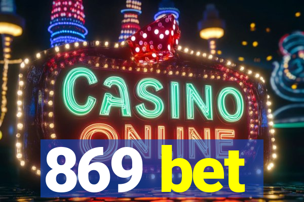 869 bet