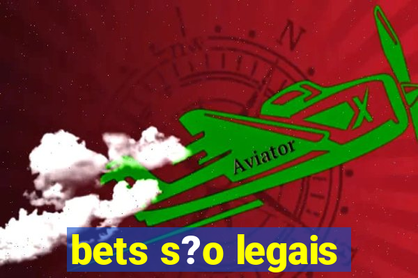 bets s?o legais