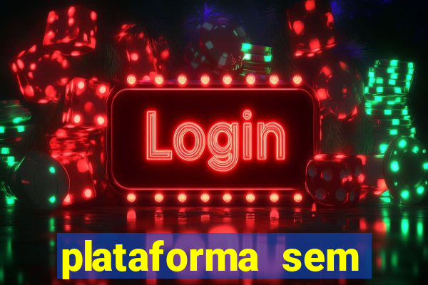 plataforma sem deposito minimo