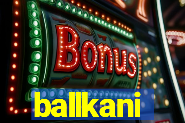 ballkani