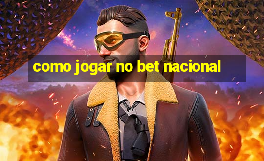 como jogar no bet nacional