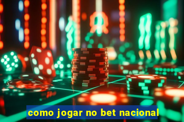 como jogar no bet nacional