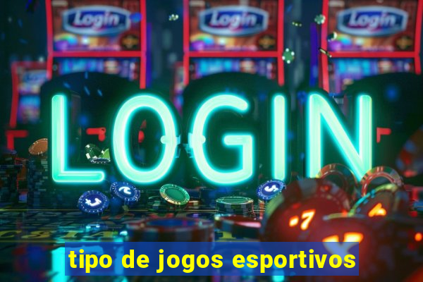 tipo de jogos esportivos