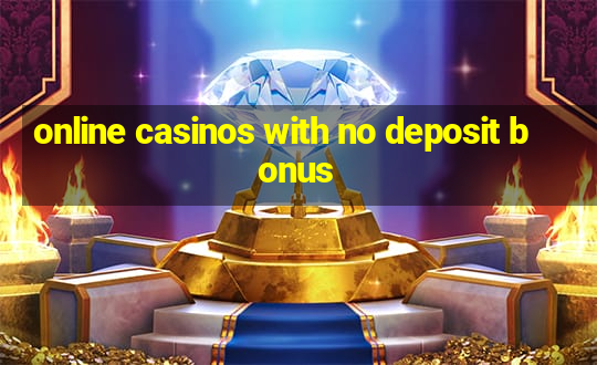 online casinos with no deposit bonus