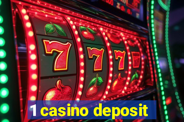 1 casino deposit