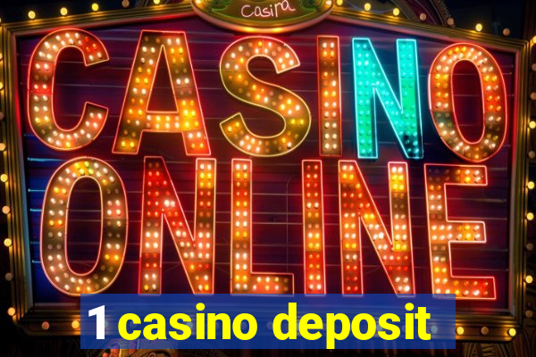 1 casino deposit