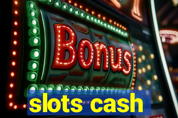 slots cash