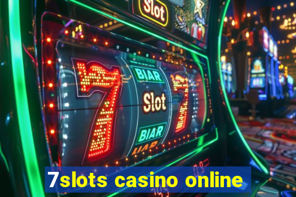 7slots casino online