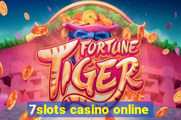 7slots casino online