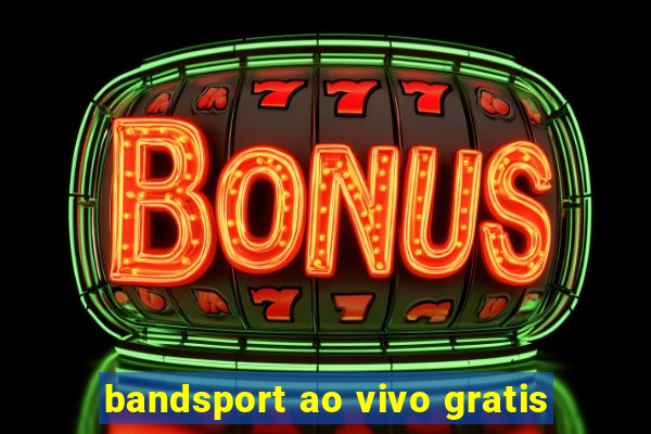 bandsport ao vivo gratis