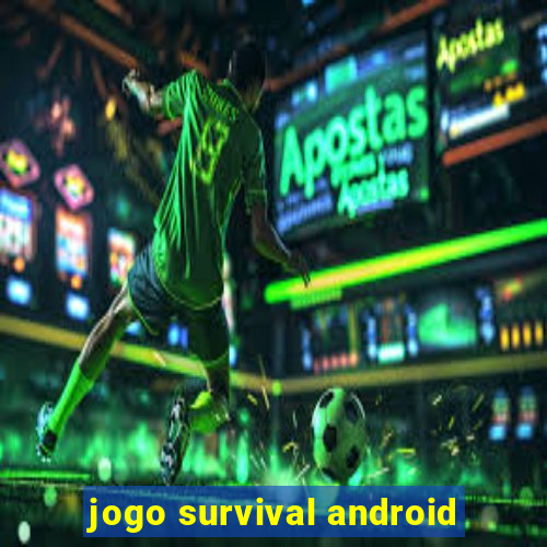 jogo survival android