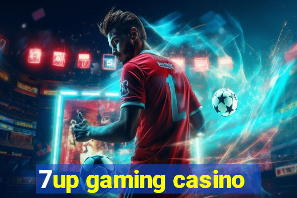 7up gaming casino