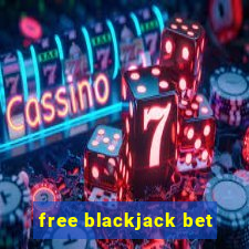 free blackjack bet