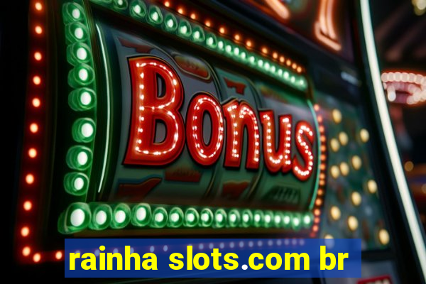 rainha slots.com br